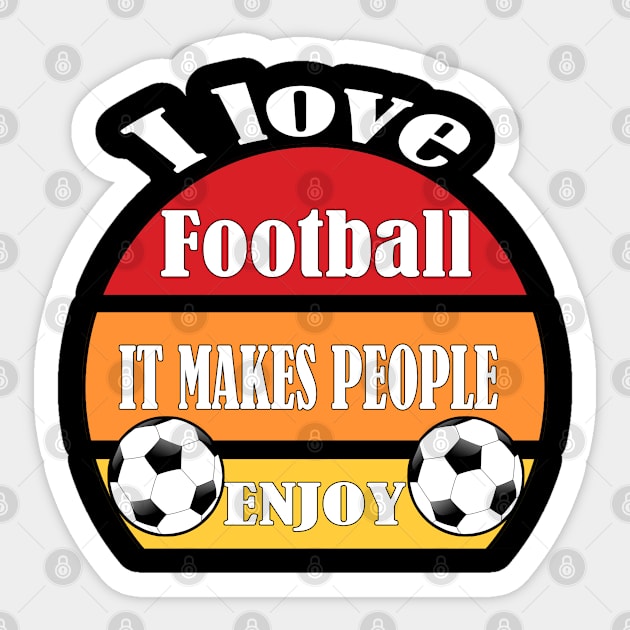 I love football, It makes people enjoy Sticker by Emma-shopping